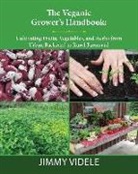 Jimmy Videle, Jimmy (Jimmy Videle) Videle - The Veganic Grower's Handbook