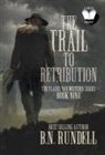 B. N. Rundell - The Trail to Retribution