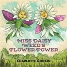 Charlotte Godkin - Miss Daisy Weed's Flower Power