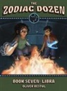 Oliver Bestul - Libra: Book Seven in the Zodiac Dozen Series