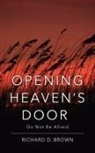 Richard D. Brown - Opening Heaven's Door: Do Not Be Afraid