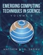 Matthew N. O. Sadiku - Emerging Computing Techniques in Science