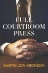 Martin Lion Aronson - Full Courtroom Press