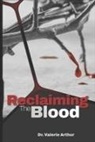 Valerie Arthur - Reclaiming the Blood