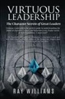 Ray Williams - Virtuous Leadership