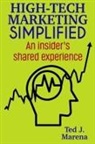 Ted J Marena, Ted J. Marena - High-Tech Marketing Simplified