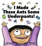 K-Fai Steele, Derick Wilder, K-Fai Steele - I Made These Ants Some Underpants!
