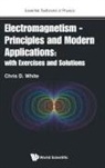 Chris D White, Christopher White, Christopher (Queen Mary Univ Of London White - ELECTROMAGNETISM FOR MODERN STUDENTS