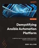 Sean Sullivan - Demystifying Ansible Automation Platform