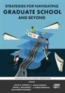 Julia Marin Hellwege, Kevin G. Lorentz, Daniel J. Mallinson - Strategies for Navigating Graduate School and Beyond