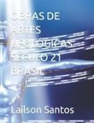 Laílson Santos - Obras de Artes Ufológicas Século 21 Brasil