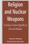 Shameer Modongal, Seyed Hossein Mousavian - Religion and Nuclear Weapons