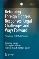 Francesca Capone, Rebecca Mignot-Mahdavi, Christophe Paulussen - Returning Foreign Fighters: Responses, Legal Challenges and Ways Forward