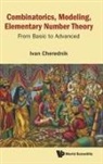 Ivan V Cherednik, Ivan V. Cherednik, Ivan Cherednik, Ivan V Cherednik - Combinatorics, Modeling, Elementary Number Theory: From Basic To Advanced