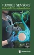 Yang Li, Guozhen Shen, Shen Guozhen - Flexible Sensors: Materials, Devices And Applications