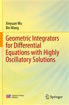 Bin Wang, Xinyuan Wu - Geometric Integrators for Differential Equations with Highly Oscillatory Solutions