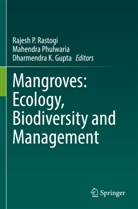 Dharmendra K. Gupta, Dharmendra K Gupta, Mahendra Phulwaria, Rajesh P. Rastogi - Mangroves: Ecology, Biodiversity and Management