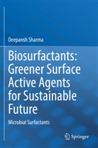 Deepansh Sharma - Biosurfactants: Greener Surface Active Agents for Sustainable Future