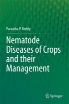 Parvatha P Reddy, Parvatha P. Reddy - Nematode Diseases of Crops and their Management