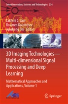 Lakhmi C. Jain, Roumen Kountchev, Junsheng Shi - 3D Imaging Technologies-Multi-dimensional Signal Processing and Deep Learning