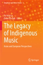 Elschek, Oskar Elschek, Yu-hsiu Lu - The Legacy of Indigenous Music