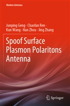 Junping Geng, Chaofan Ren, Kun Wang, Kun et al Wang, Jing Zhang, Han Zhou - Spoof Surface Plasmon Polaritons Antenna