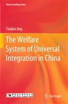 Tiankui Jing - The Welfare System of Universal Integration in China