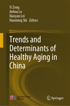 Xiaoyan Lei, Xiaoyan Lei et al, Jiehua Lu, Xiaoming Shi, Yi Zeng - Trends and Determinants of Healthy Aging in China