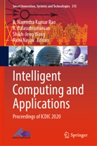 R Balasubramanian, R. Balasubramanian, Richi Nayak, B. Narendra Kumar Rao, Shiuh-Jeng Wang, Shiuh-Jeng Wang et al - Intelligent Computing and Applications
