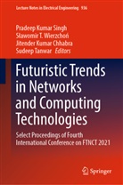 Jitender Kumar Chhabra, Jitende Kumar Chhabra et al, Pradeep Kumar Singh, Slawomir T Wierzchon, Sudeep Tanwar, Slawomir T. Wierzcho&amp;324;... - Futuristic Trends in Networks and Computing Technologies, 2 Teile