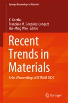 K. Geetha, Francisco M. Gonzalez-Longatt, Francisco M Gonzalez-Longatt, Hui-Ming Wee - Recent Trends in Materials