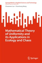 Chuanwen Luo, Chuncheng Wang - Mathematical Theory of Uniformity and its Applications in Ecology and Chaos