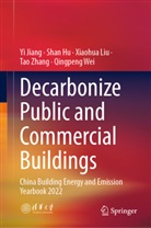 Shan Hu, Yi Jiang, Xiaohua Liu, Xiaohua et al Liu, Qingpeng Wei, Tao Zhang - Decarbonize Public and Commercial Buildings