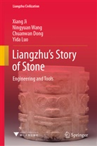 Chuanwan Dong, Chuanwan et al Dong, Xiang Ji, Yida Luo, Ningyuan Wang - Liangzhu's Story of Stone