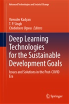 Virender Kadyan, T P Singh, T. P. Singh, Chidiebere Ugwu - Deep Learning Technologies for the Sustainable Development Goals