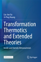 Ji-Ping Huang, Liu-Jun Xu - Transformation Thermotics and Extended Theories