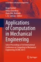 Vidya Chandran, Alam MD Mahbub, Alam Md. Mahbub, Alam Md Mahbub et al, C. B. Sobhan, Dean Vu&amp;269;inic... - Applications of Computation in Mechanical Engineering
