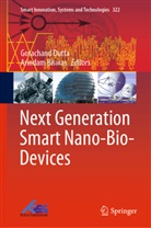 Biswas, Arindam Biswas, Gorachand Dutta - Next Generation Smart Nano-Bio-Devices