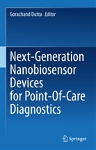 Gorachand Dutta - Next-Generation Nanobiosensor Devices for Point-Of-Care Diagnostics