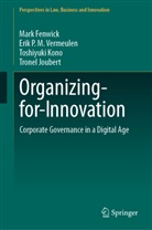 Mark Fenwick, Tronel Joubert, Toshiyuki Kono, Erik P M Vermeulen, Erik P. M. Vermeulen, Erik P.M. Vermeulen - Organizing-for-Innovation