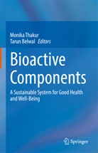 Belwal, Tarun Belwal, Monika Thakur - Bioactive Components