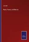 John Ball - Peaks, Passes, and Glaciers