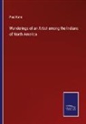 Paul Kane - Wanderings of an Artist among the Indians of North America