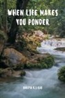Shreya K. S Rao - When Life Makes You Ponder