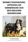 Finn Olsson - Berner Sennenhund, Appenzeller Sennenhund och Entlebucher Sennenhund