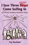 Fay Rowland - I Saw Three Skits Come Sailing In