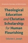Celucien L. Joseph - Theological Education and Christian Scholarship for Human Flourishing