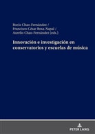 Aurelio Chao-Fernández, Rocío Chao-Fernández, Francisco César Rosa Napal - Innovación e investigación en conservatorios y escuelas de música