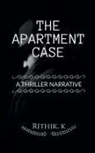 Rithik K - THE APARTMENT CASE