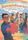 Evren And Kara Ayik - ¡Extraordinario! Una historia para niños con enfermedades raras (Hispanoamérica)